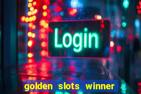 golden slots winner paga mesmo